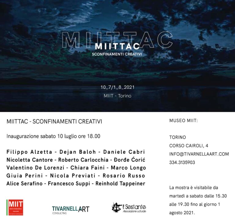 ‘MIITTAC. SCONFINAMENTI CREATIVI’ – MUSEO MIIT – DAL 10 LUGLIO AL 1 AGOSTO 2021