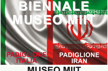 ‘BIENNALE MUSEO MIIT: PADIGLIONE ITALIA – PADIGLIONE IRAN – 30 GIUGNO-20 LUGLIO 2022