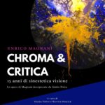 ‘ENRICO MAGNANI. CHROMA & CRITICA. 15 ANNI DI SINESTETICA VISIONE’ – DAL 7 AL 18 MARZO 2025. A CURA DI GUIDO FOLCO E KERSTIN PETRICK