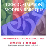 ‘GREGG SIMPSON. MODERN BAROQUE’ – DAL 30 OTTOBRE AL 15 NOVEMBRE 2026